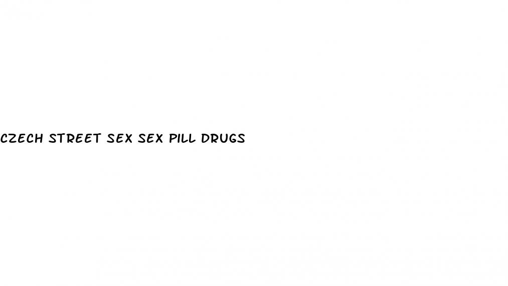 czech street sex sex pill drugs