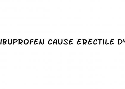 ibuprofen cause erectile dysfunction