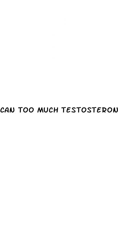 can too much testosterone cause erectile dysfunction