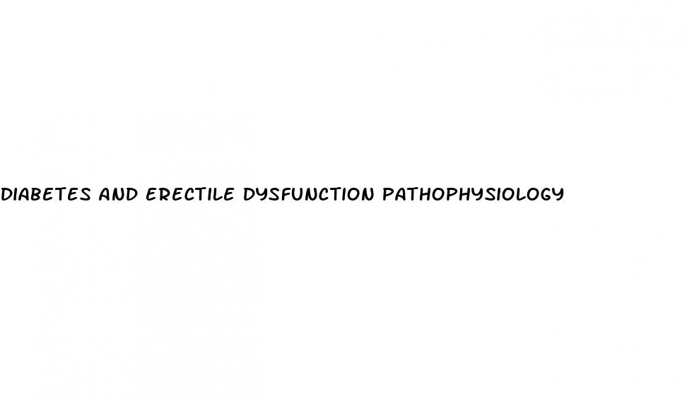 diabetes and erectile dysfunction pathophysiology