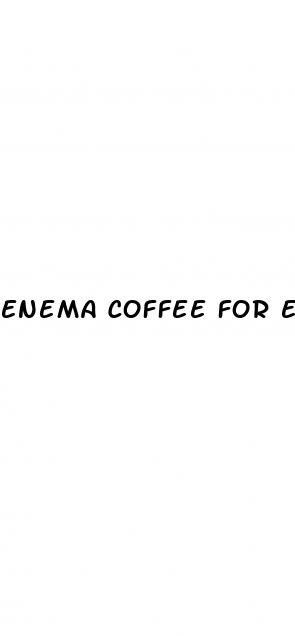 enema coffee for erectile dysfunction