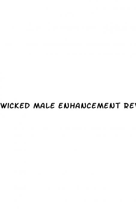 wicked male enhancement reviews