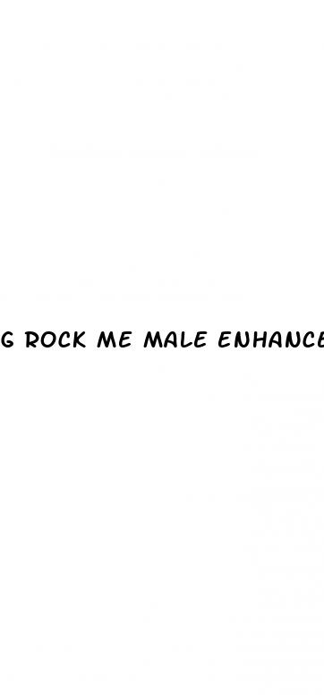 g rock me male enhancer