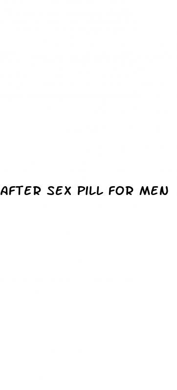 after sex pill for men