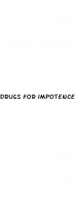 drugs for impotence and erectile dysfunction