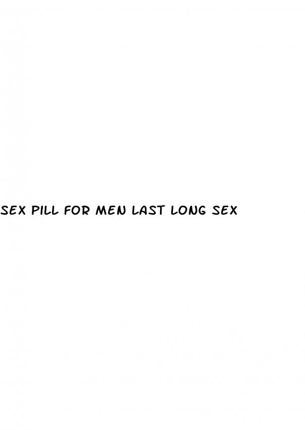 sex pill for men last long sex