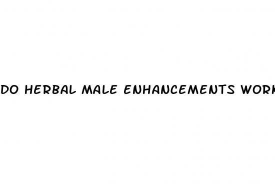 do herbal male enhancements work