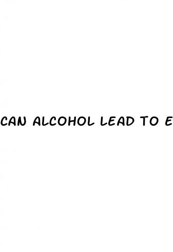 can alcohol lead to erectile dysfunction