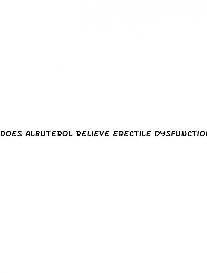 does albuterol relieve erectile dysfunction