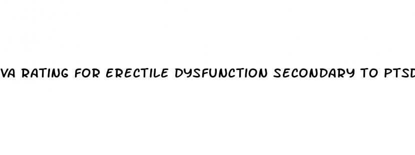 va rating for erectile dysfunction secondary to ptsd