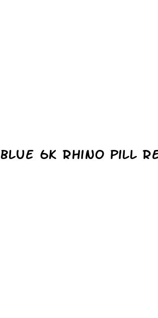 blue 6k rhino pill review