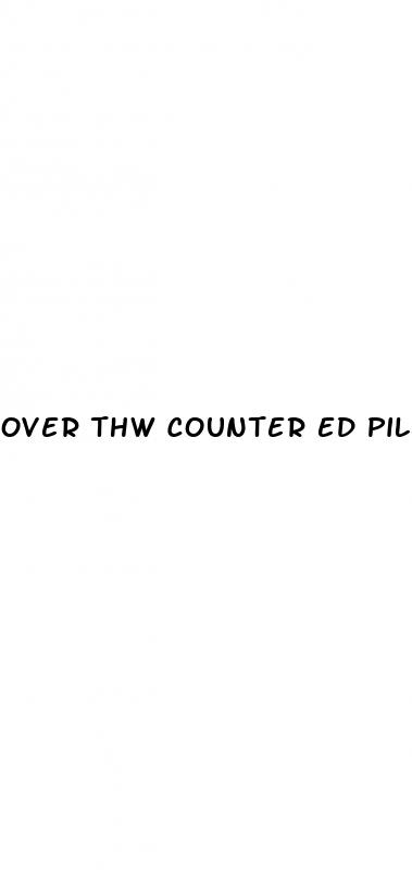 over thw counter ed pills