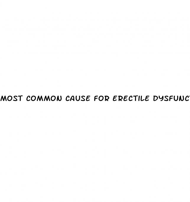 most common cause for erectile dysfunction