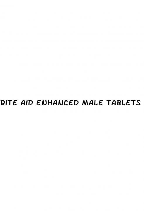 rite aid enhanced male tablets