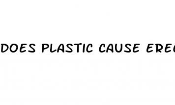 does plastic cause erectile dysfunction