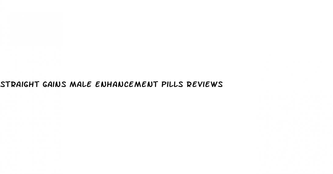 straight gains male enhancement pills reviews