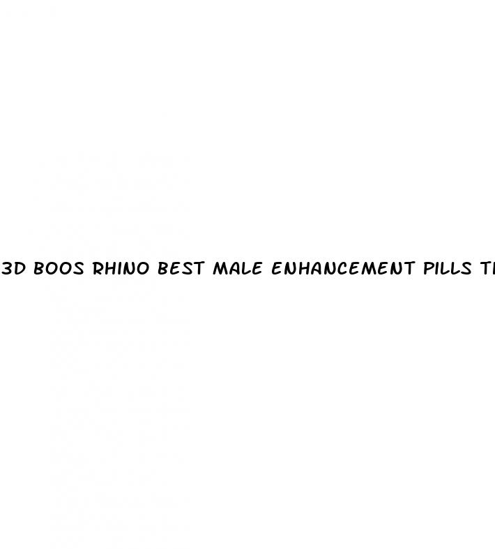 3d boos rhino best male enhancement pills that work