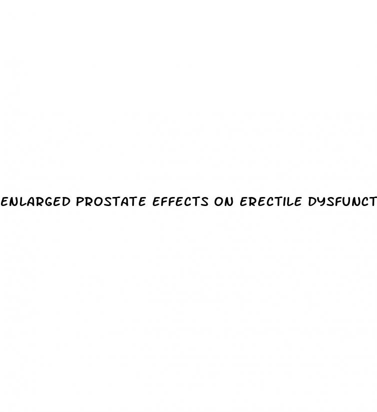 enlarged prostate effects on erectile dysfunction