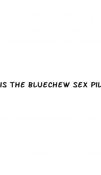 is the bluechew sex pill for real