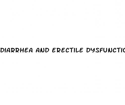 diarrhea and erectile dysfunction