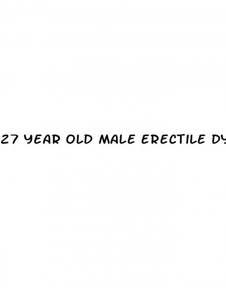 27 year old male erectile dysfunction