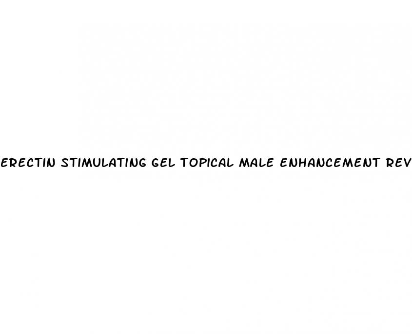 erectin stimulating gel topical male enhancement reviews