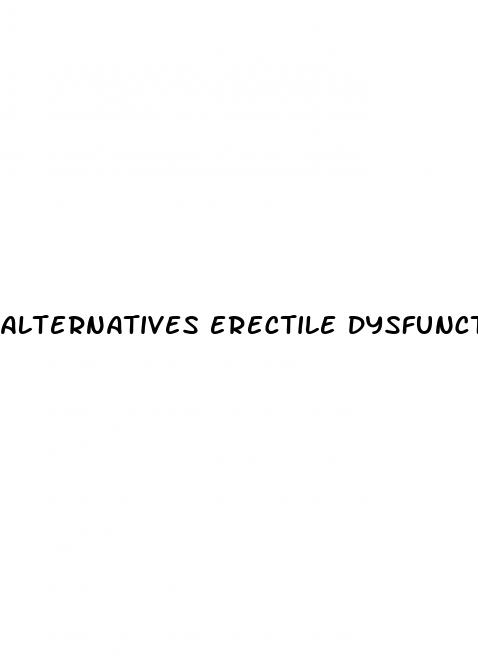 alternatives erectile dysfunction