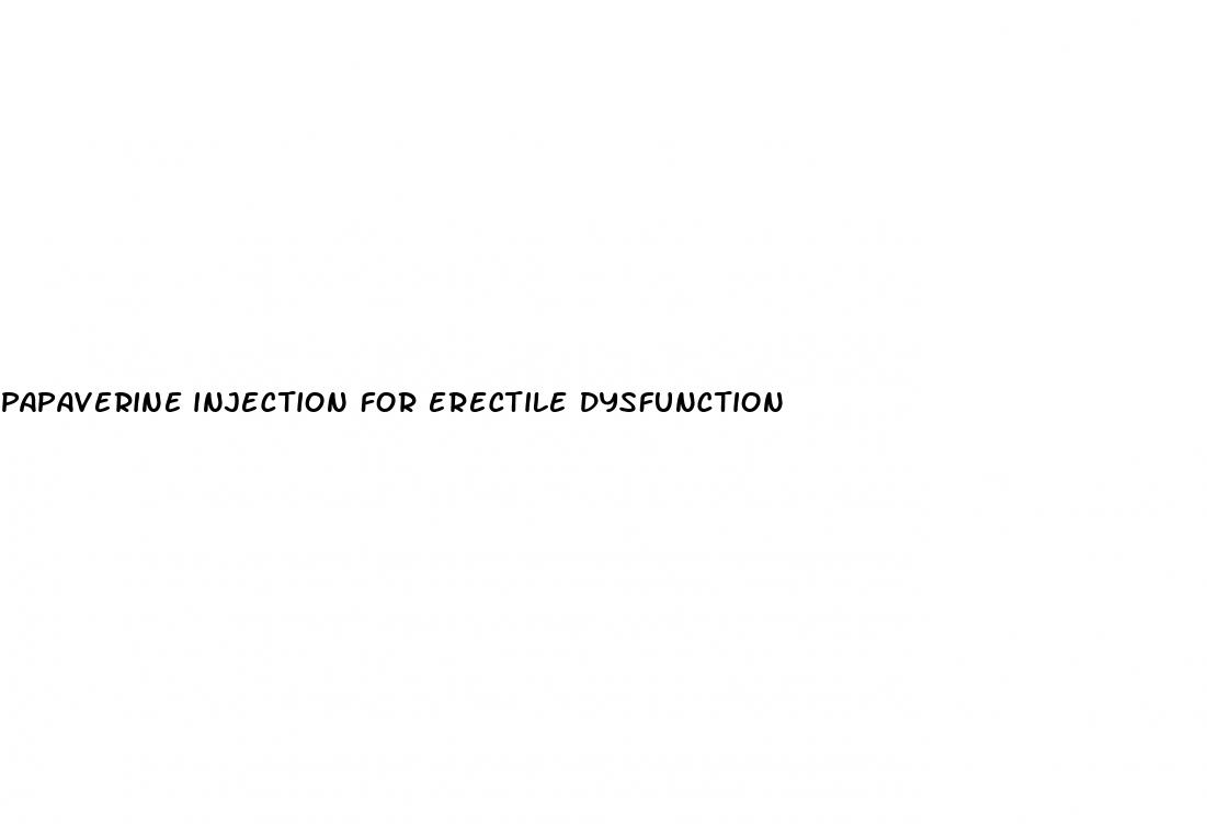 papaverine injection for erectile dysfunction