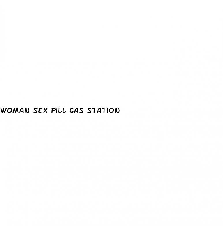 woman sex pill gas station