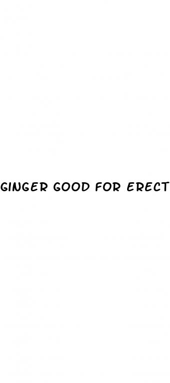 ginger good for erectile dysfunction