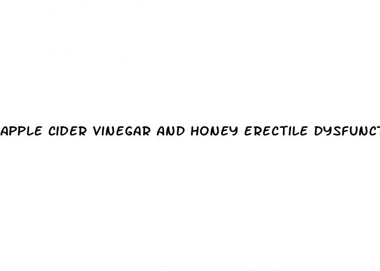 apple cider vinegar and honey erectile dysfunction