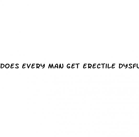 does every man get erectile dysfunction