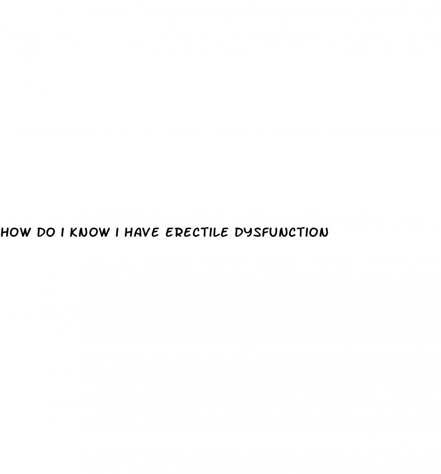 how do i know i have erectile dysfunction