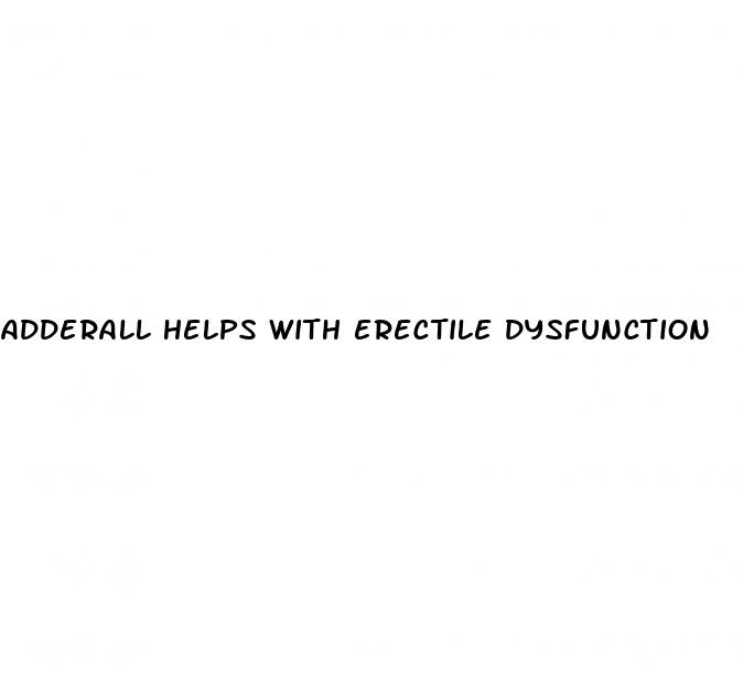 adderall helps with erectile dysfunction