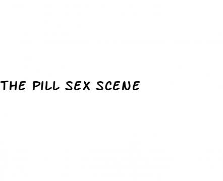 the pill sex scene