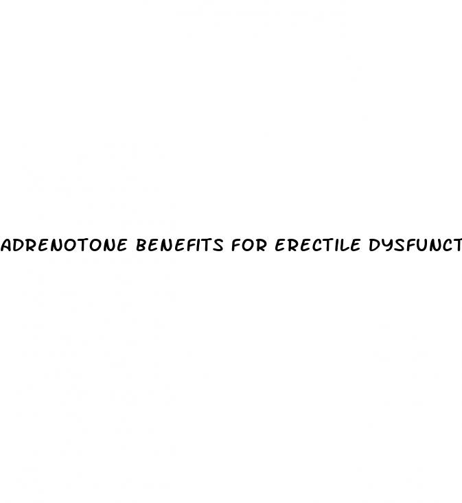 adrenotone benefits for erectile dysfunction