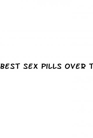 best sex pills over the counter for women