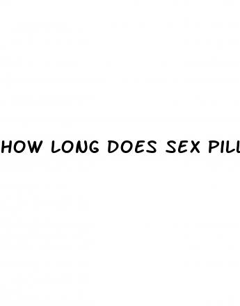 how long does sex pills stay in your system