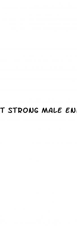 t strong male enhancement