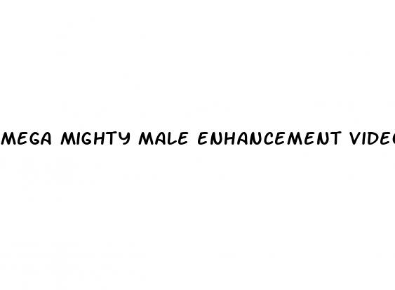 mega mighty male enhancement video