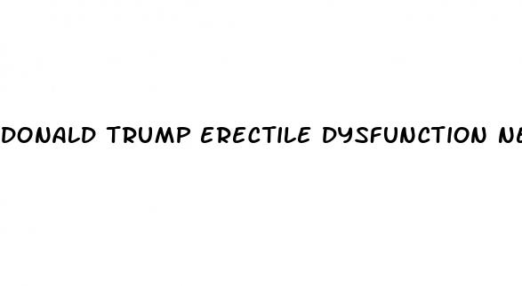 donald trump erectile dysfunction news