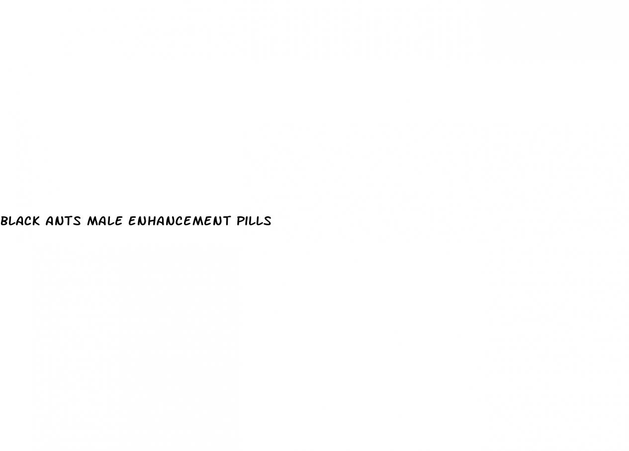 black ants male enhancement pills