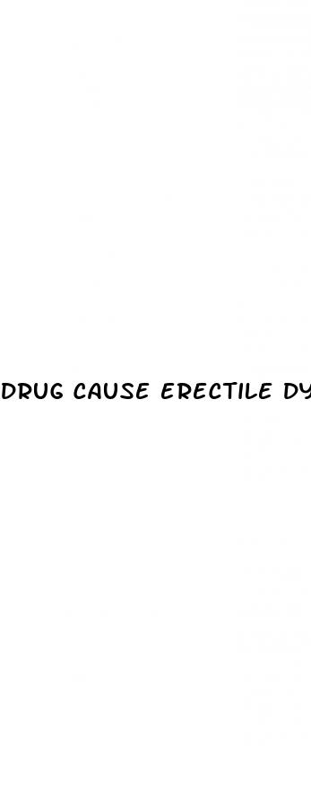 drug cause erectile dysfunction