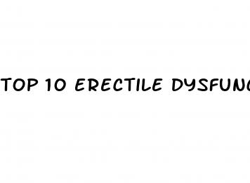 top 10 erectile dysfunction drugs