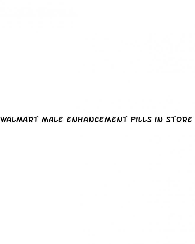 walmart male enhancement pills in store