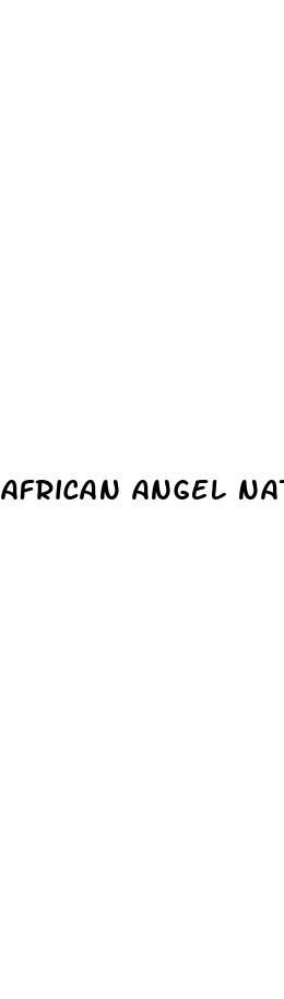 african angel natural male enhancement tonic review