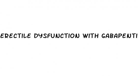 erectile dysfunction with gabapentin