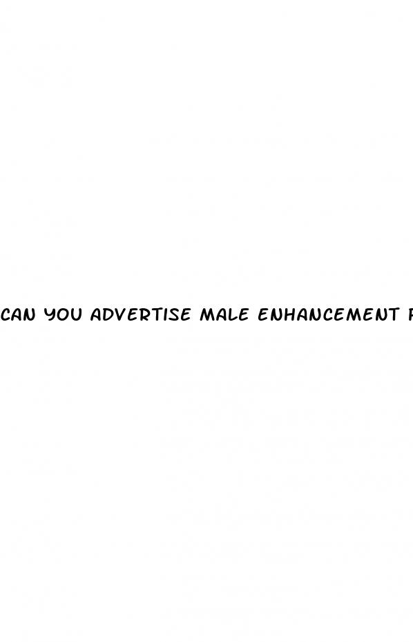 can you advertise male enhancement pills on eleavers