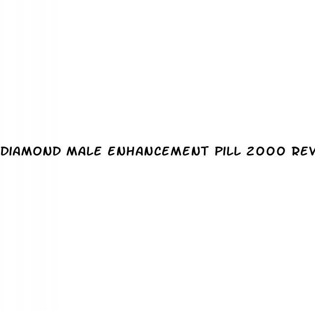 diamond male enhancement pill 2000 reviews