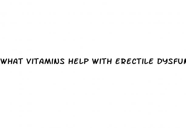 what vitamins help with erectile dysfunction